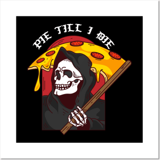 Pie Till I Die Pizza Grim Reaper Posters and Art